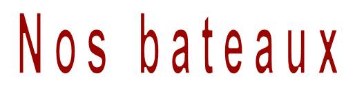 Nos bateaux